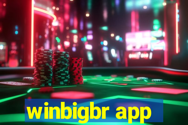 winbigbr app